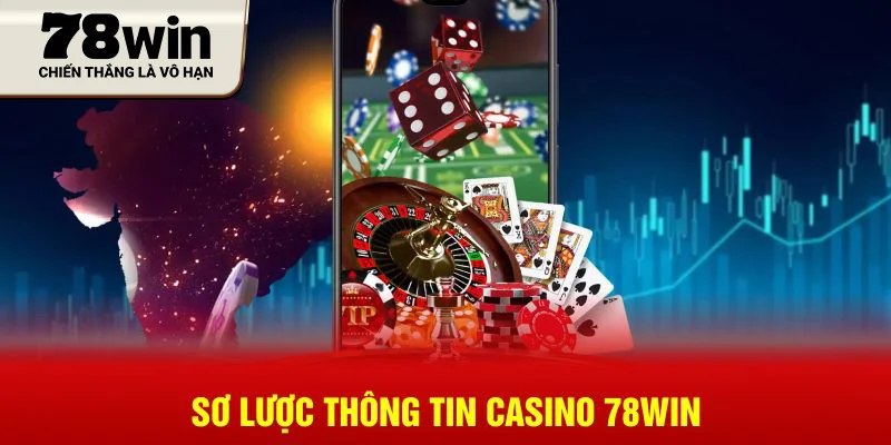 Sơ lược thông tin Casino 78WIN